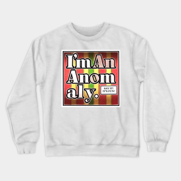 Anomaly Crewneck Sweatshirt by Roszelle Art